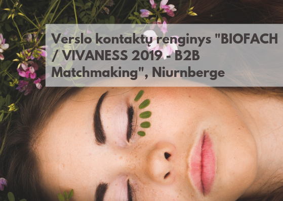 Verslo kontaktų renginys "BIOFACH / VIVANESS 2019 - B2B Matchmaking" Niurnberge (ekologiškas maistas ir kosmetika)